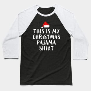 This Is My Christmas Pajama Funny Christmas Baseball T-Shirt